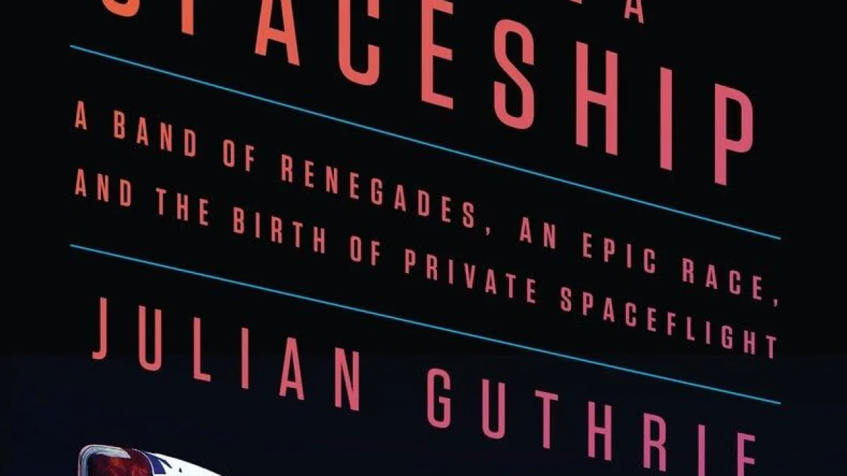 How to Make a Spaceship by Julian Guthrie